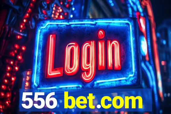 556 bet.com